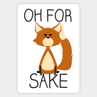 Oh for fox sake Magnet